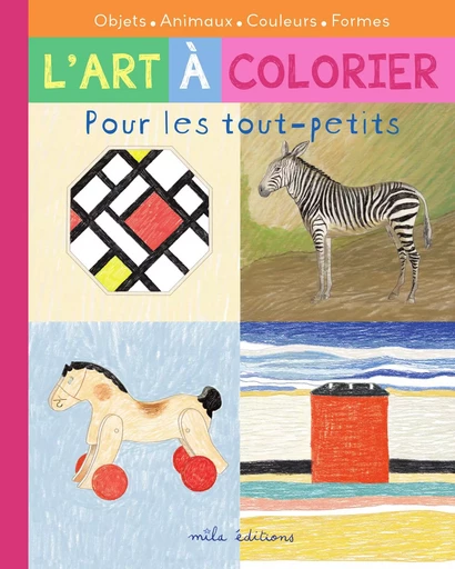 L'art à colorier pour les tout-petits  - Caroline Larroche - MILA