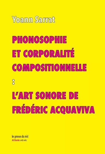 Phonosophie et corporalité compositionnelle - Yoann Sarrat - PRESSES DU REEL