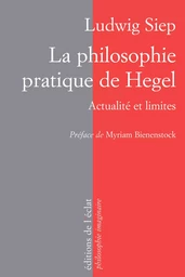 LA PHILOSOPHIE PRATIQUE DE HEGEL