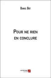 Pour ne rien en conclure