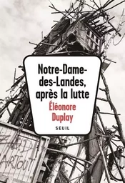 Sciences humaines (H.C.) Notre-Dame-des-Landes, après la lutte