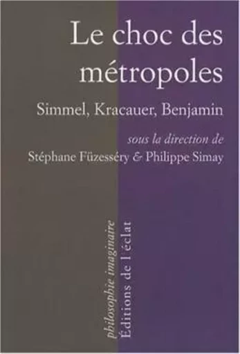 LE CHOC DES METROPOLES - Philippe SIMAY, Stéphane FUZESSERY - ECLAT