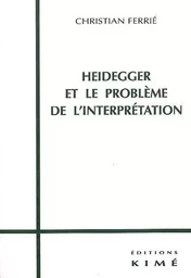 Heidegger et le Probleme de l'Interpretation