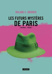 LES FUTURS MYSTERES DE PARIS TOME 1