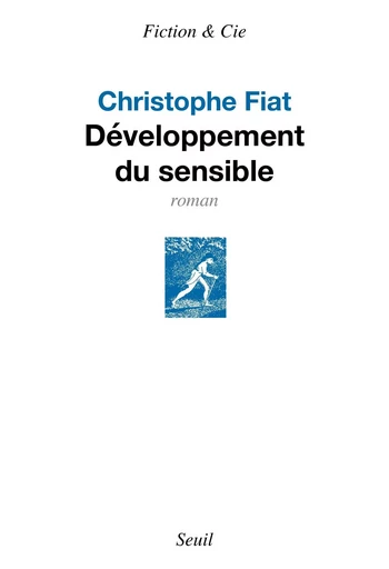 Développement du sensible - Christophe FIAT - LE SEUIL EDITIONS