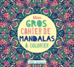 Mon gros cahier de mandalas à colorier