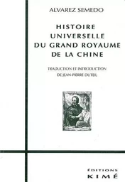 Histoire Universelle du Grand Royaume de la Chine