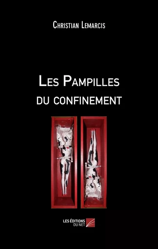 Les Pampilles du confinement - Christian Lemarcis - Les Editions du Net