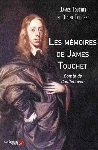 Les mémoires de James Touchet - James Touchet, Didier Touchet - Les Editions du Net