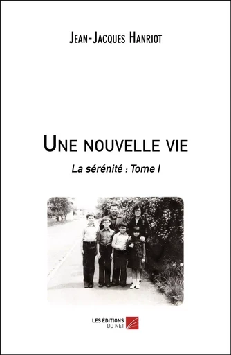 Une nouvelle vie - Jean-Jacques Hanriot - Les Editions du Net