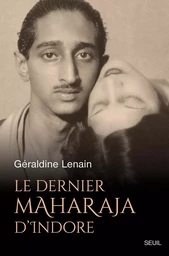 Le Dernier Maharaja d Indore