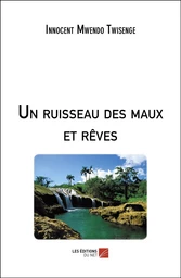 Un ruisseau des maux et rêves