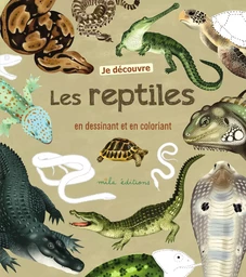 Je découvre les reptiles en dessinant et en coloriant