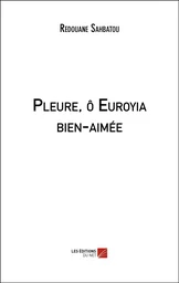 Pleure, ô Euroyia bien-aimée