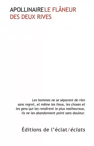 LE FLANEUR DES DEUX RIVES - Guillaume Apollinaire - ECLAT