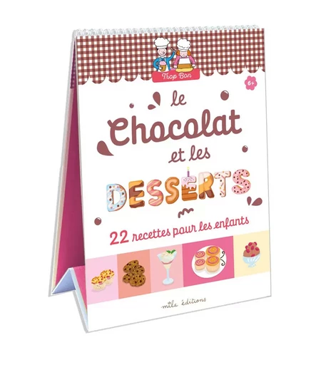 Trop bon ! Le chocolat et les desserts - Marie-Christine Clément, Emmanuelle Teyras - MILA