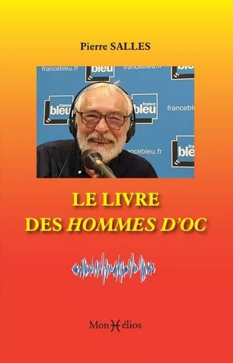 Le livre des hommes d'oc - Pierre Salles - MONHELIOS EDITIONS