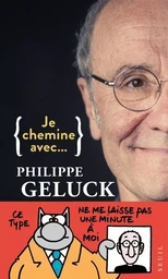 Je chemine avec Je chemine avec Philippe Geluck