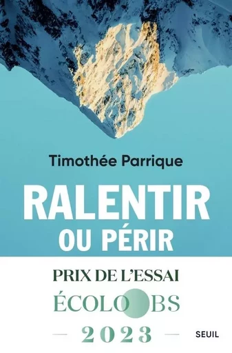 Ralentir ou périr - Timothée Parrique - LE SEUIL EDITIONS