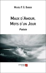 Maux d'Amour, Mots d'un Jour