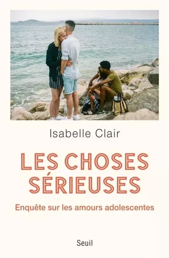 Les Choses sérieuses - Isabelle Clair - LE SEUIL EDITIONS