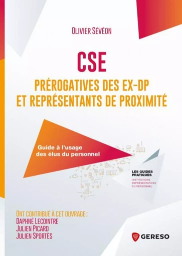 CSE : prérogatives des ex-DP et représentants de proximité - Olivier Sévéon - GERESO