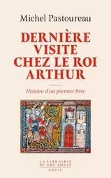 Dernière Visite chez le roi Arthur