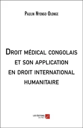 Droit médical congolais et son application en droit international humanitaire