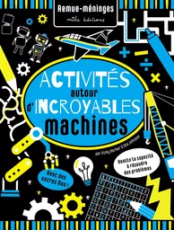 Activités autour d'incroyables machines