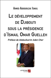 Le développement de Djibouti sous la présidence d'Ismail Omar Guelleh