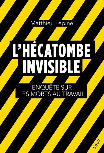 L'Hécatombe invisible - Matthieu Lépine - LE SEUIL EDITIONS