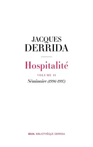 Bibliothèque Derrida Hospitalité - Jacques Derrida - LE SEUIL EDITIONS