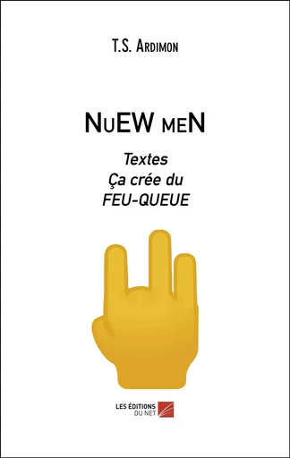 NuEW meN - T.S. Ardimon - Les Editions du Net