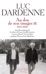 "La Librairie du XXIe siècle Au dos de nos images III (2014-2022), suivi des scénarios de ""Le Silen