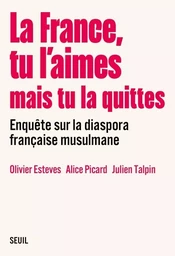 La France, tu l aimes mais tu la quittes