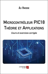 Microcontrôleur PIC18 Théorie et Applications