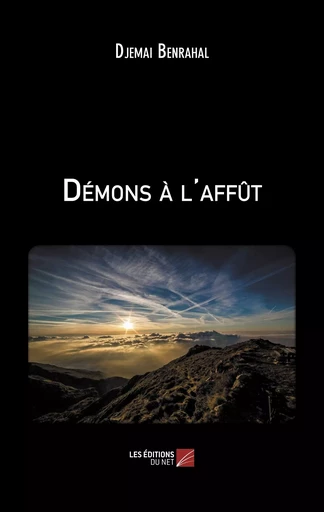 Démons à l'affût - Djemai Benrahal - Les Editions du Net