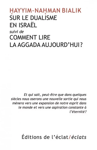 Sur le dualisme d'Israël - suivi de "Comment lire la Aggada - Hayyim Nahman BIALIK - ECLAT