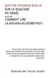 Sur le dualisme d'Israël - suivi de "Comment lire la Aggada