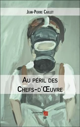 Au péril des Chefs-d'Œuvre