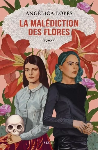 La Malédiction des Flores - Angélica Lopes - LE SEUIL EDITIONS