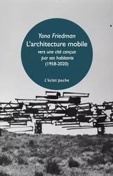 L'architecture mobile (1958-2020) - Vers une cité conçue par