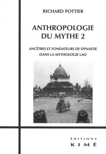 Anthropologie du Mythe T. 2 -  Pottier Richard - Kimé