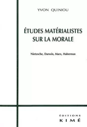 Etudes Materialistes sur la Morale