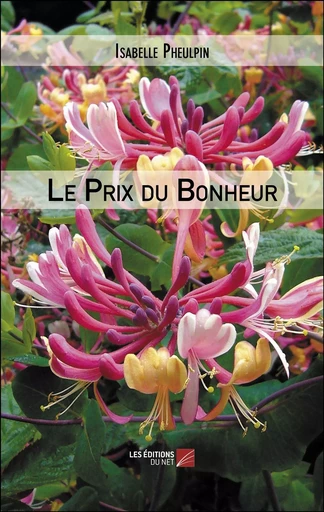 Le Prix du Bonheur - Isabelle Pheulpin - Les Editions du Net