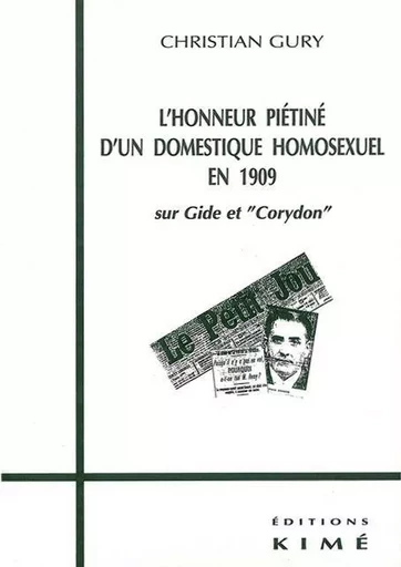 L' Honneur piétiné d'un domestique homosexuel en 1909 - Christian Gury - Kimé