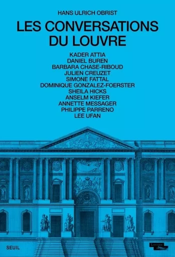 Les Conversations du Louvre - Hans Ulrich Obrist - LE SEUIL EDITIONS