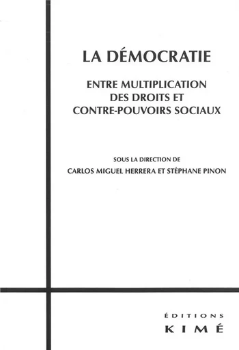 Democratie,Entre Multiplication des Droits et Contre... -  Collectif - Kimé