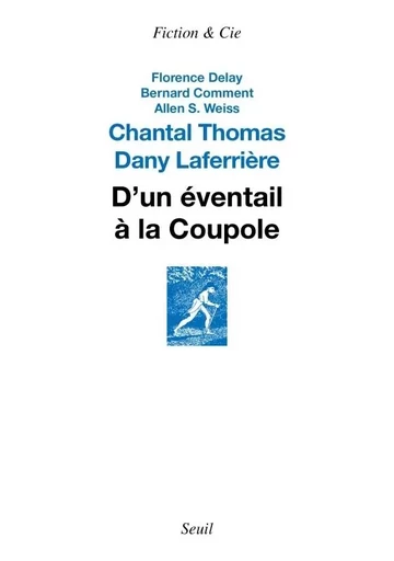 D'un éventail à la Coupole - Chantal Thomas - LE SEUIL EDITIONS