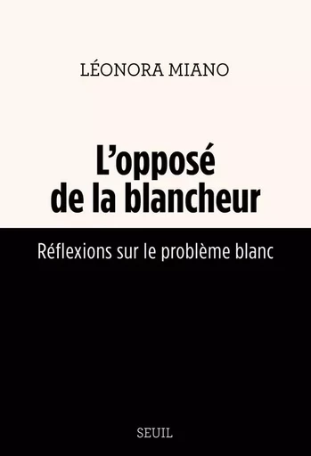 L'Opposé de la blancheur - Léonora MIANO - LE SEUIL EDITIONS